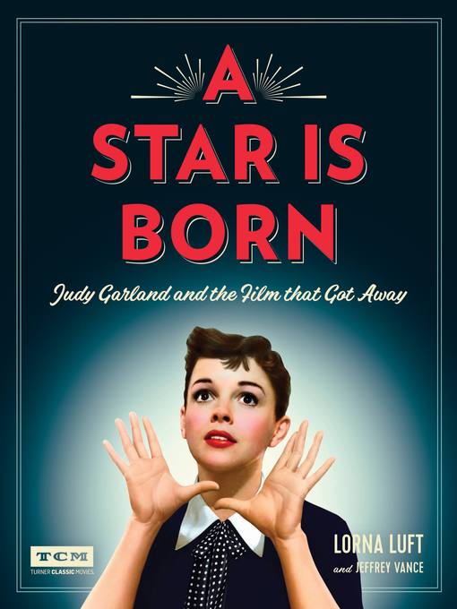 Title details for A Star Is Born by Lorna Luft - Available